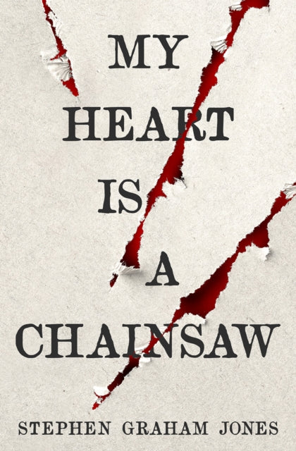 My Heart Is a Chainsaw