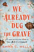 We Already Dug the Grave